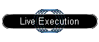 Live Execution
